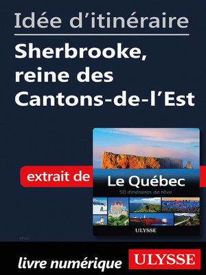 cover image of Idée d'itinéraire--Sherbrooke, reine des Cantons-de-l'Est